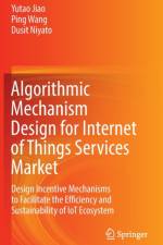 Algorithmic Mechanism Design for Internet of Things Services Market af Yutao Jiao