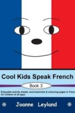 Cool Kids Speak French - Book 3 af Joanne Leyland