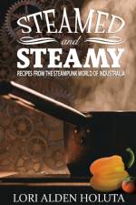 Steamed and Steamy af Lori Alden Holuta