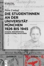Die Studentinnen an Der Universitat Munchen 1926 Bis 1945 af Petra Umlauf