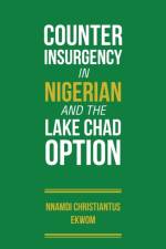 Counter Insurgency in Nigeria and the Lake Chad Option af Ekwom Nnamdi Christiantus Ekwom