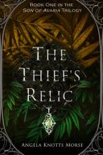 The Thief's Relic af Angela Knotts Morse