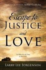 Escape to Justice and Love af Larry Lee Jorgenson