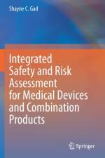 Integrated Safety and Risk Assessment for Medical Devices and Combination Products af Shayne C. Gad