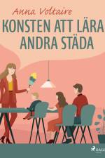 Konsten att lära andra städa af Anna Voltaire
