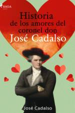Historia de los amores del Coronel don José de Cadalso af José Cadalso