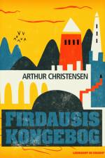 Firdausis Kongebog af Arthur Christensen