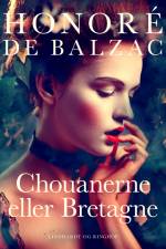 Chouanerne eller Bretagne af Honore de Balzac