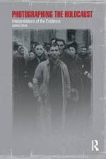 Photographing the Holocaust af Janina Struk