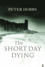 The Short Day Dying af Peter Hobbs