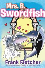 Mrs. B Swordfish af Frank Fletcher