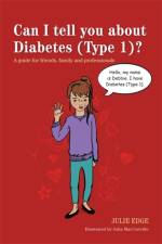 Can I tell you about Diabetes (Type 1)? af Julie Edge