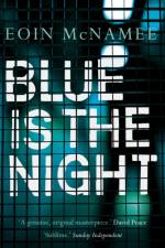 Blue is the Night af Eoin McNamee