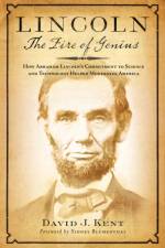 Lincoln: The Fire of Genius af David J. Kent
