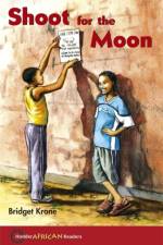 Hodder African Readers: Shoot for the Moon af Bridget Krone