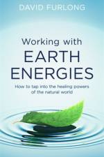 Working With Earth Energies af David Furlong