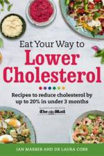 Eat Your Way To Lower Cholesterol af Ian Marber