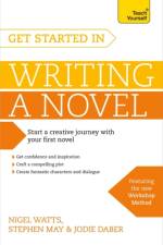 Get Started in Writing a Novel af Nigel Watts