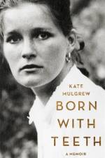 Born with Teeth af Kate Mulgrew