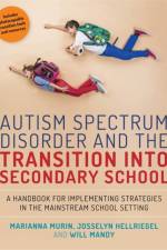 Autism Spectrum Disorder and the Transition into Secondary School af Marianna Murin
