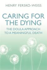 Caring for the Dying af Henry Fersko-Weiss