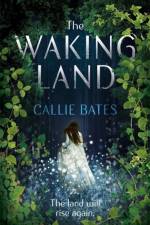 The Waking Land af Callie Bates