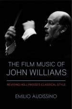 The Film Music of John Williams af Emilio Audissino