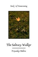 THE SOLITARY WALKER af Priyanka Mehta