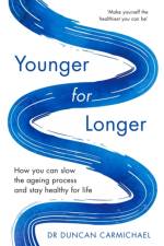 Younger for Longer af Dr Duncan Carmichael