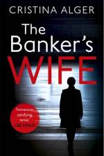 The Banker's Wife af Cristina Alger
