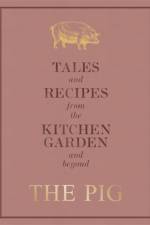 The Pig: Tales and Recipes from the Kitchen Garden and Beyond af Robin Hutson