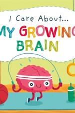 I Care About: My Growing Brain