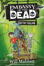 Embassy of the Dead: Destiny Calling af Will Mabbitt