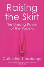Raising the Skirt af Catherine Blackledge