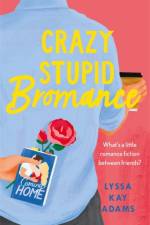 Crazy Stupid Bromance af Lyssa Kay Adams