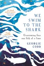 We Swim to the Shark af Georgie Codd