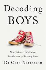 Decoding Boys af Dr Cara Natterson