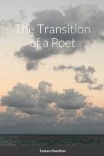 Transition of a Poet af Tamara Hamilton