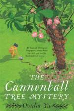 The Cannonball Tree Mystery af Ovidia Yu