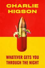 Whatever Gets You Through the Night af Charles Higson
