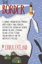 The Border - A Journey Around Russia af Erika Fatland