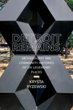 Detroit Remains af Krysta Ryzewski