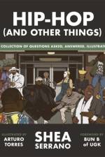 Hip-Hop (and other things) af Shea Serrano