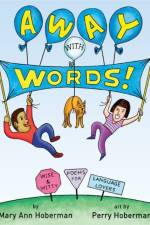 Away with Words! af Mary Ann Hoberman