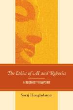 The Ethics of AI and Robotics af Soraj Hongladarom
