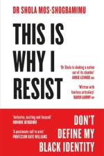 This is Why I Resist af Dr Dr Shola Mos-Shogbamimu
