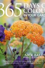 365 Days of Colour In Your Garden af Nick Bailey