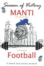 Season of Victory, MANTI Football af Robert R 'Buck' Gent