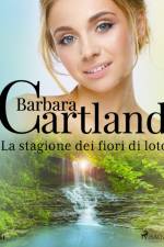 La stagione dei fiori di loto (La collezione eterna di Barbara Cartland 81) af Barbara Cartland