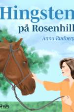 Hingsten på Rosenhill af Anna Rudberg